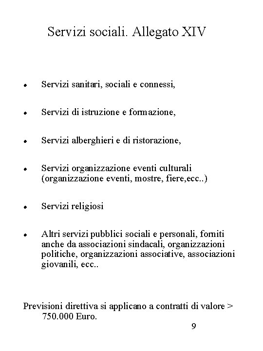 Servizi sociali. Allegato XIV Servizi sanitari, sociali e connessi, Servizi di istruzione e formazione,