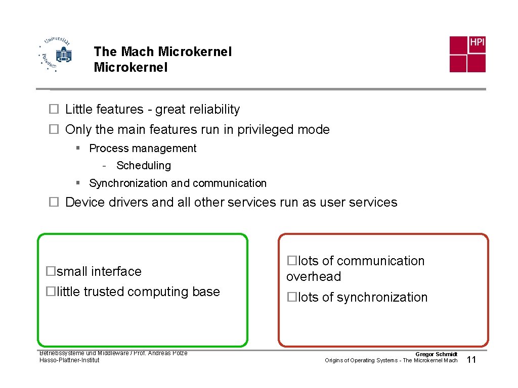 The Mach Microkernel ¨ Little features - great reliability ¨ Only the main features