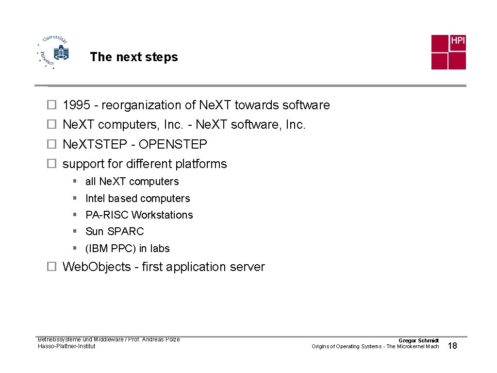 The next steps ¨ 1995 - reorganization of Ne. XT towards software ¨ Ne.