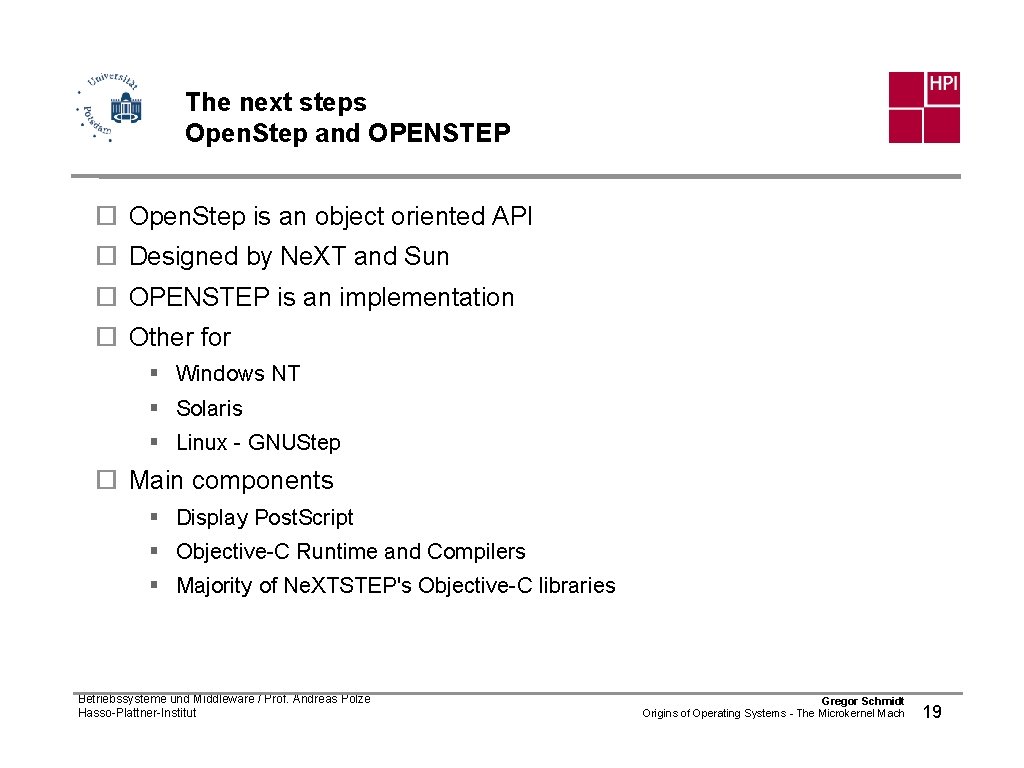 The next steps Open. Step and OPENSTEP ¨ Open. Step is an object oriented