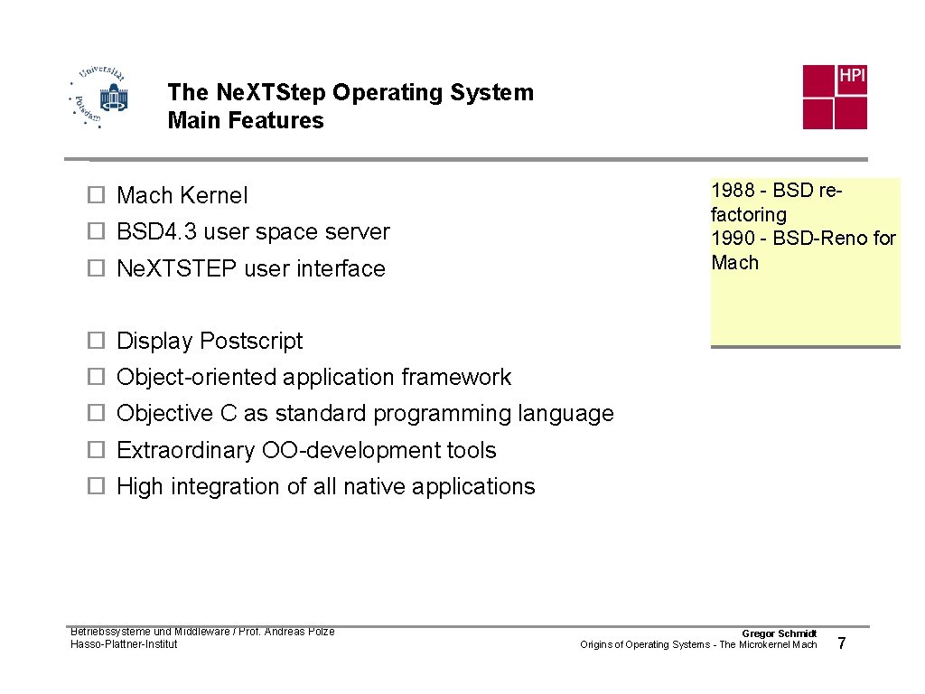 The Ne. XTStep Operating System Main Features 1988 - BSD refactoring 1990 - BSD-Reno