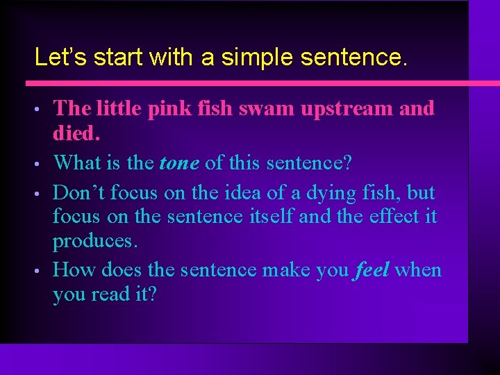Let’s start with a simple sentence. • • The little pink fish swam upstream