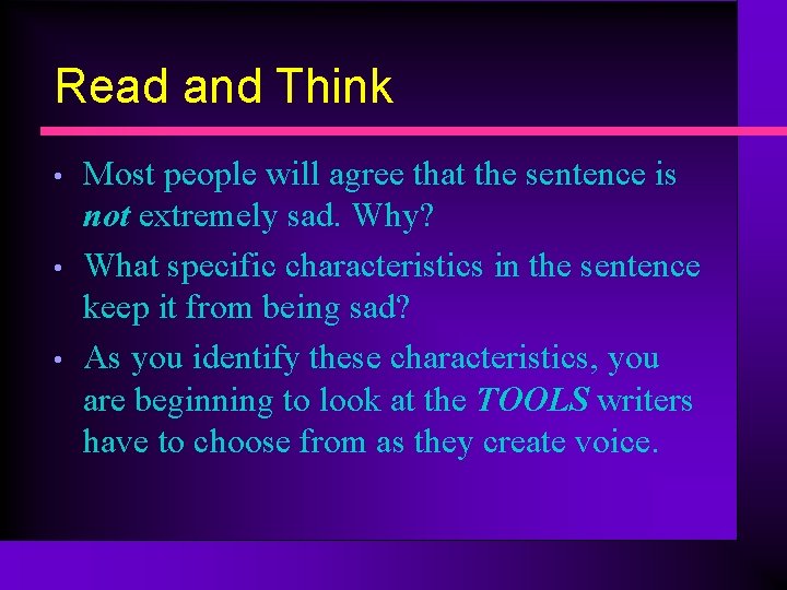 Read and Think • • • Most people will agree that the sentence is