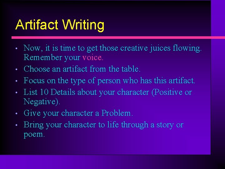 Artifact Writing • • • Now, it is time to get those creative juices