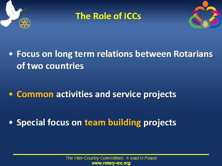 The Role of ICCs • Focus on long term relations between Rotarians of two