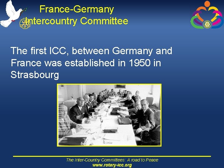 France-Germany Intercountry Committee The first ICC, between Germany and France was established in 1950