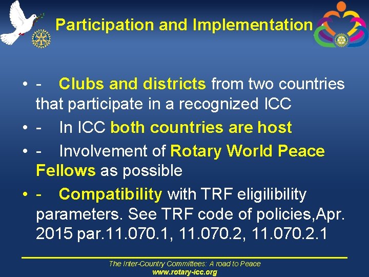 Participation and Implementation • - Clubs and districts from two countries that participate in