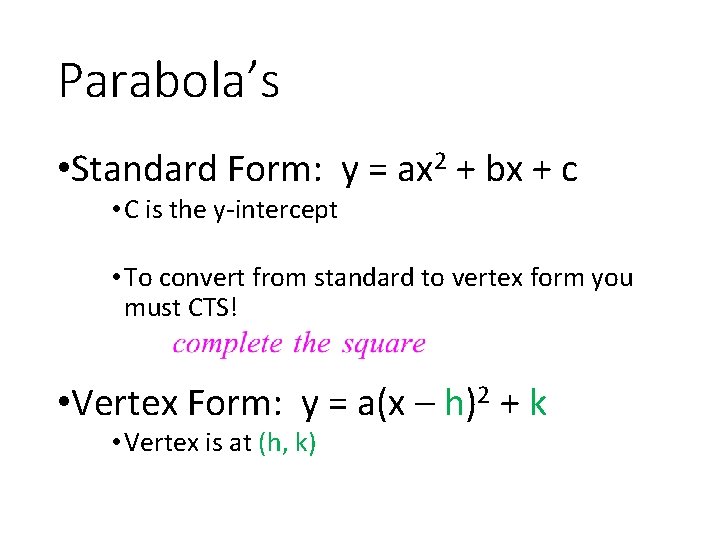 Parabola’s • Standard Form: y = ax 2 + bx + c • C