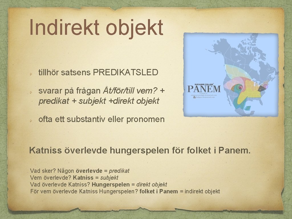 Indirekt objekt tillhör satsens PREDIKATSLED svarar på frågan Åt/för/till vem? + predikat + subjekt