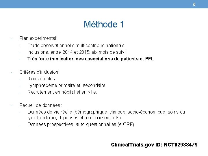 5 Méthode 1 • Plan expérimental: • • • Etude observationnelle multicentrique nationale Inclusions,