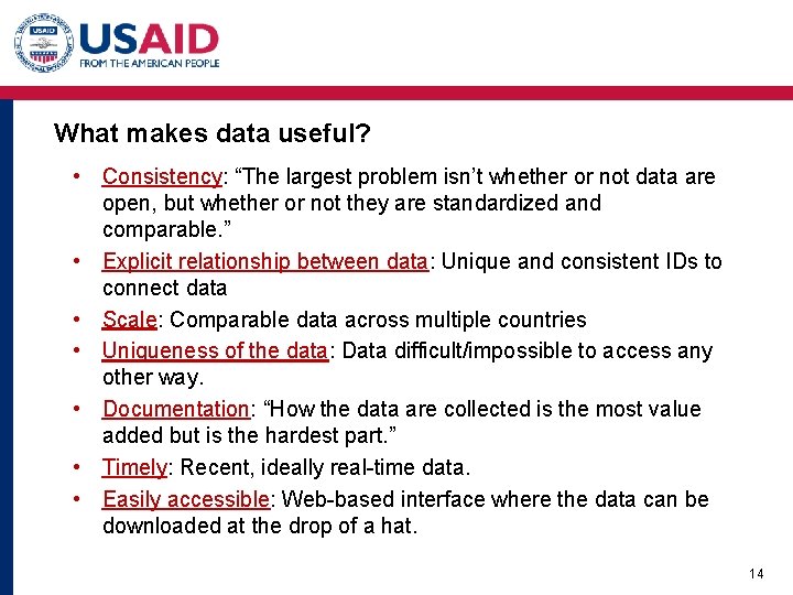 What makes data useful? • Consistency: “The largest problem isn’t whether or not data What makes data useful? • Consistency: “The largest problem isn’t whether or not data