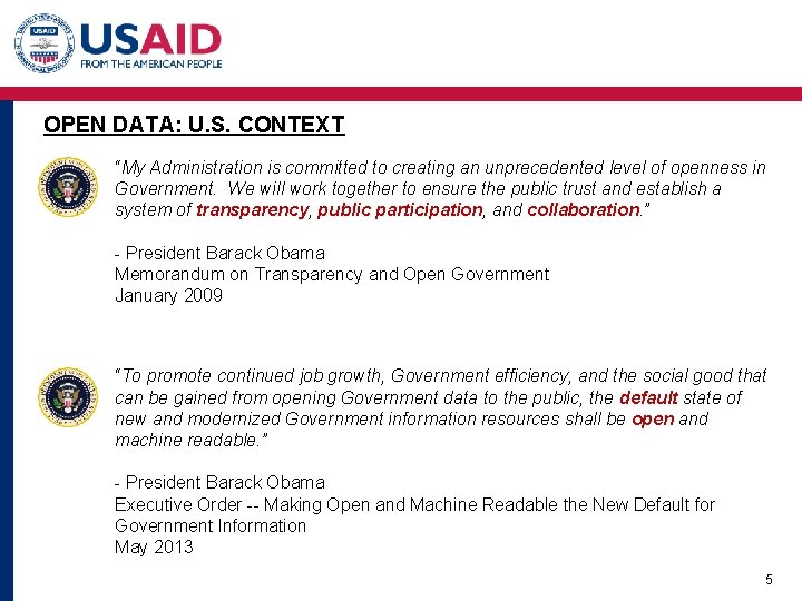 OPEN DATA: U. S. CONTEXT “My Administration is committed to creating an unprecedented level OPEN DATA: U. S. CONTEXT “My Administration is committed to creating an unprecedented level
