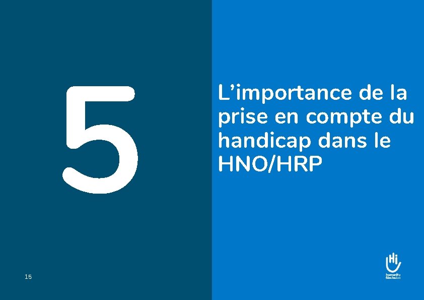 5 15 L’importance de la prise en compte du handicap dans le HNO/HRP 