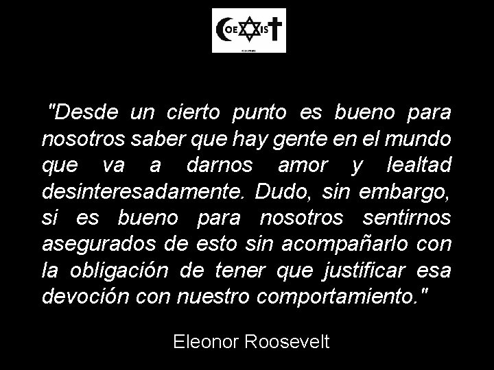 "Desde un cierto punto es bueno para nosotros saber que hay gente en el