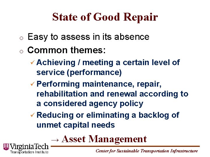 State of Good Repair o o Easy to assess in its absence Common themes: