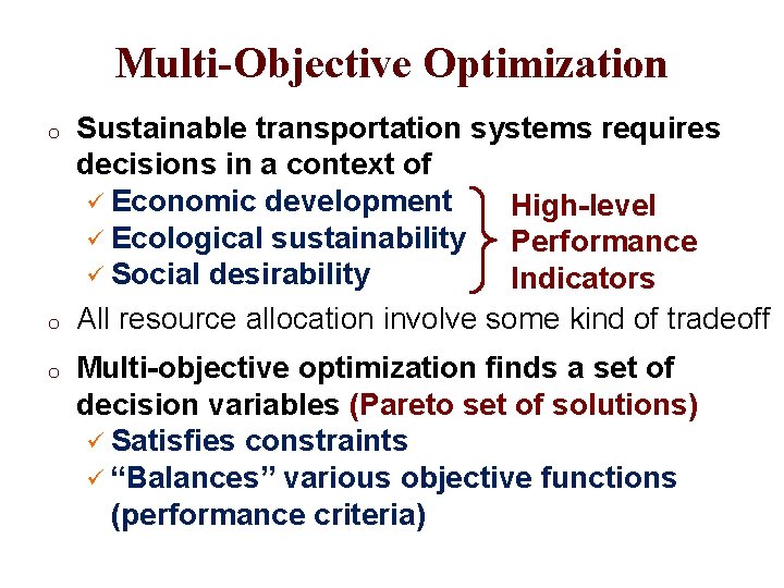 Multi-Objective Optimization o o o Sustainable transportation systems requires decisions in a context of