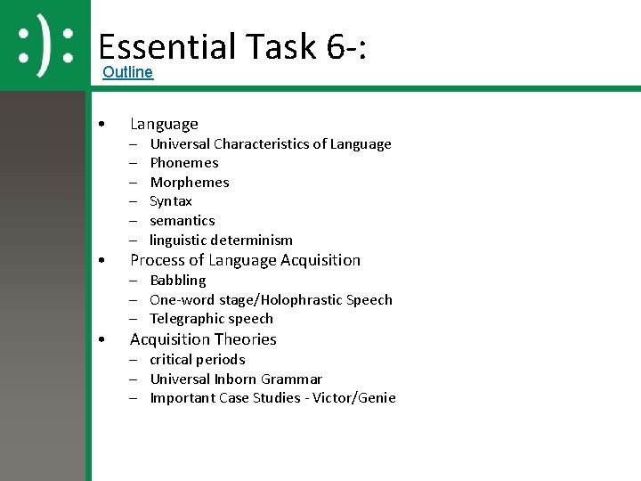 Essential Task 6 -: Outline • • • Language – – – Universal Characteristics