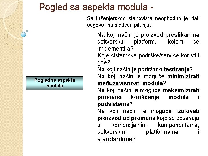 Pogled sa aspekta modula - Sa inženjerskog stanovišta neophodno je dati odgovor na sledeća