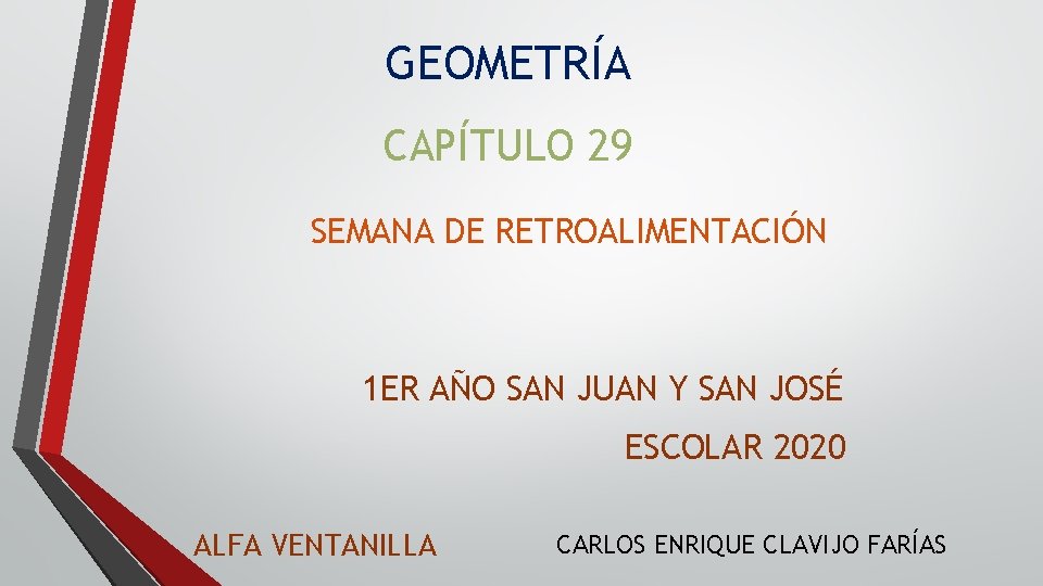 GEOMETRÍA CAPÍTULO 29 SEMANA DE RETROALIMENTACIÓN 1 ER AÑO SAN JUAN Y SAN JOSÉ