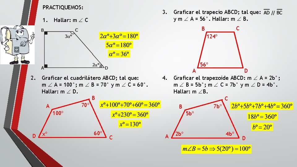 PRACTIQUEMOS: 1. 3. Hallar: m Ð C Graficar el trapecio ABCD; tal que: y