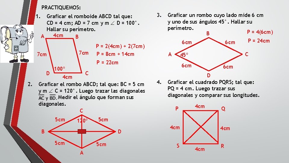 PRACTIQUEMOS: 1. Graficar el romboide ABCD tal que: CD = 4 cm; AD =