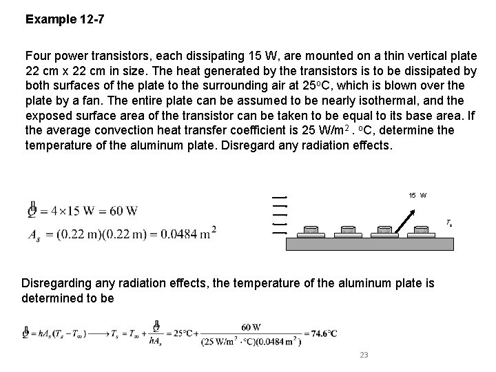 Example 12 -7 Four power transistors, each dissipating 15 W, are mounted on a