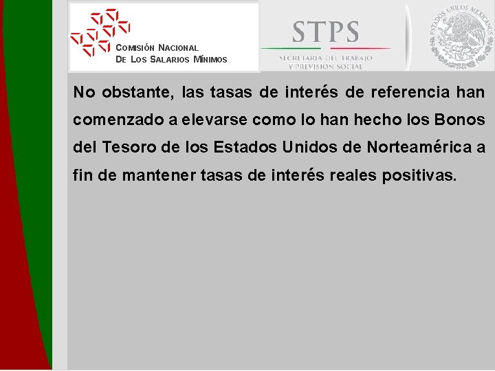 COMISIÓN NACIONAL DE LOS SALARIOS MÍNIMOS No obstante, las tasas de interés de referencia