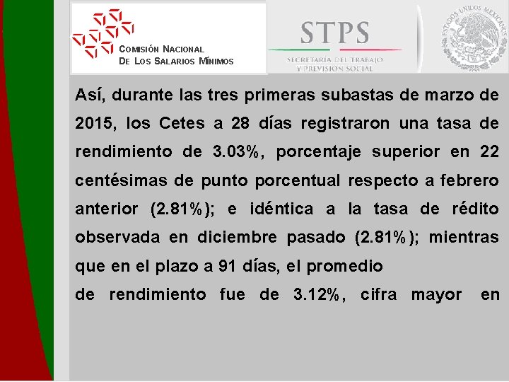 COMISIÓN NACIONAL DE LOS SALARIOS MÍNIMOS Así, durante las tres primeras subastas de marzo