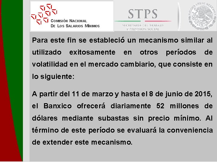 COMISIÓN NACIONAL DE LOS SALARIOS MÍNIMOS Para este fin se estableció un mecanismo similar