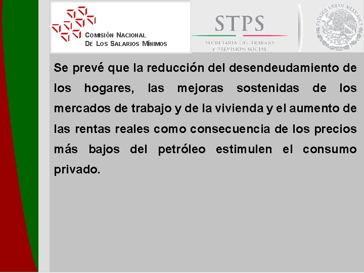 COMISIÓN NACIONAL DE LOS SALARIOS MÍNIMOS Se prevé que la reducción del desendeudamiento de