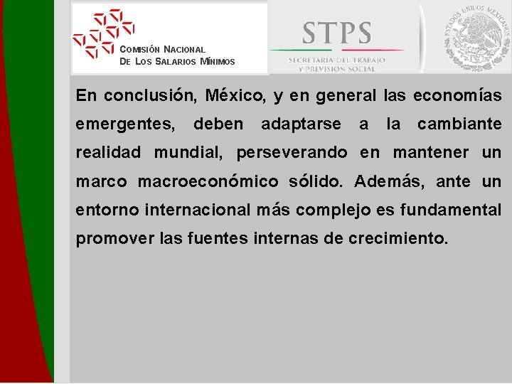 COMISIÓN NACIONAL DE LOS SALARIOS MÍNIMOS En conclusión, México, y en general las economías