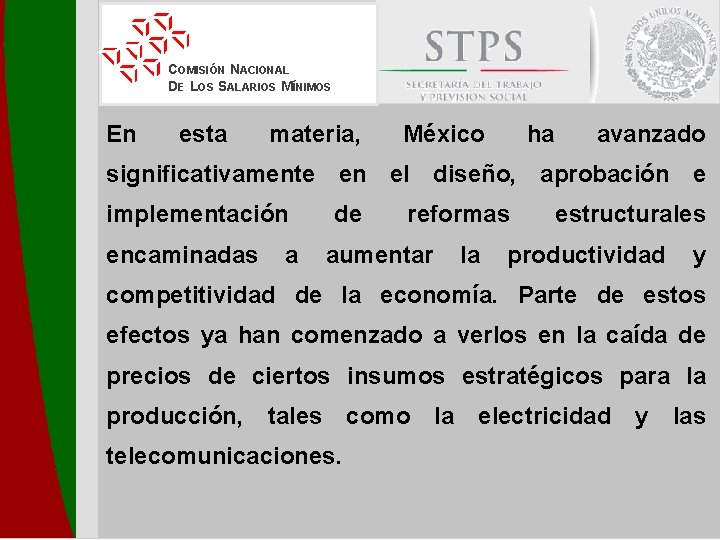 COMISIÓN NACIONAL DE LOS SALARIOS MÍNIMOS En esta materia, México ha avanzado significativamente en