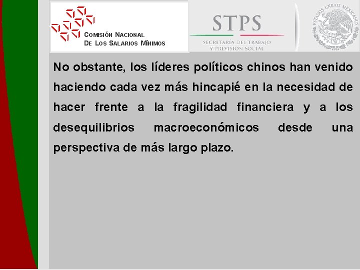 COMISIÓN NACIONAL DE LOS SALARIOS MÍNIMOS No obstante, los líderes políticos chinos han venido