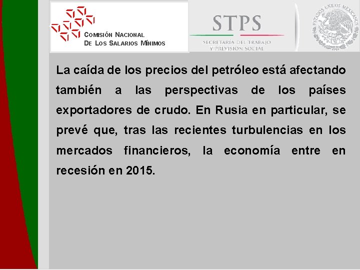 COMISIÓN NACIONAL DE LOS SALARIOS MÍNIMOS La caída de los precios del petróleo está