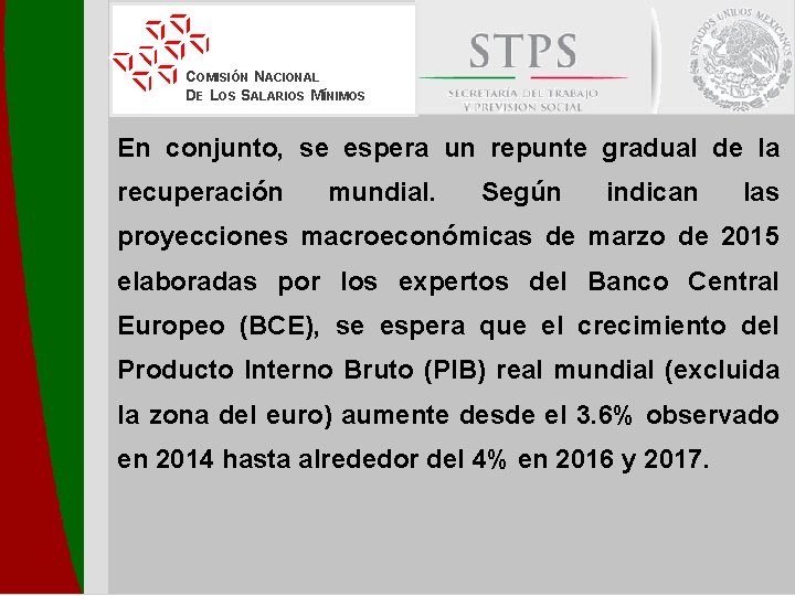 COMISIÓN NACIONAL DE LOS SALARIOS MÍNIMOS En conjunto, se espera un repunte gradual de