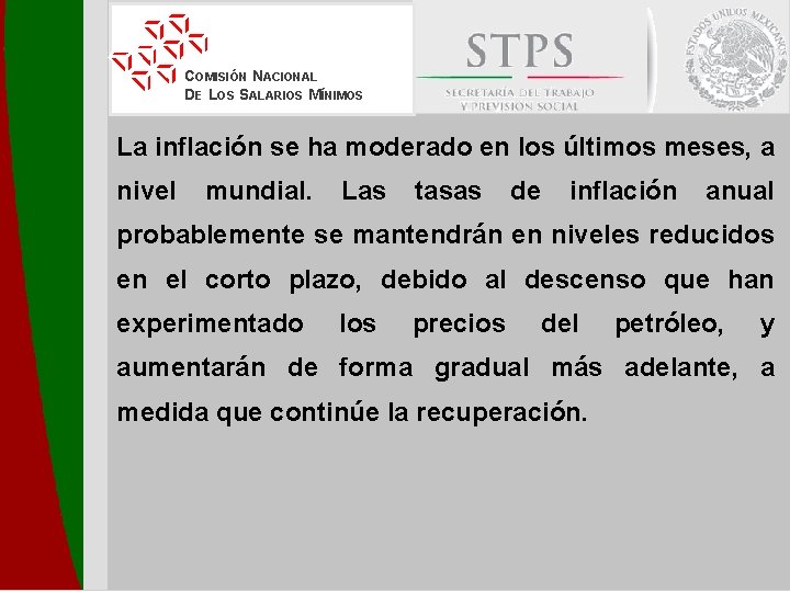 COMISIÓN NACIONAL DE LOS SALARIOS MÍNIMOS La inflación se ha moderado en los últimos