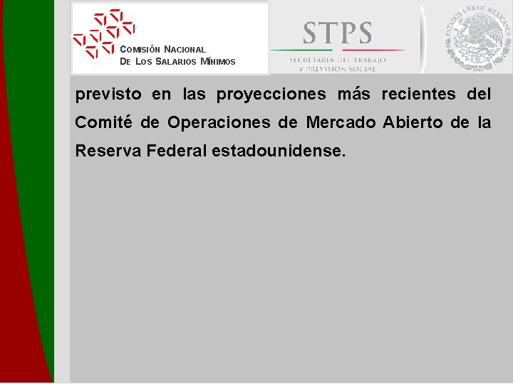 COMISIÓN NACIONAL DE LOS SALARIOS MÍNIMOS previsto en las proyecciones más recientes del Comité