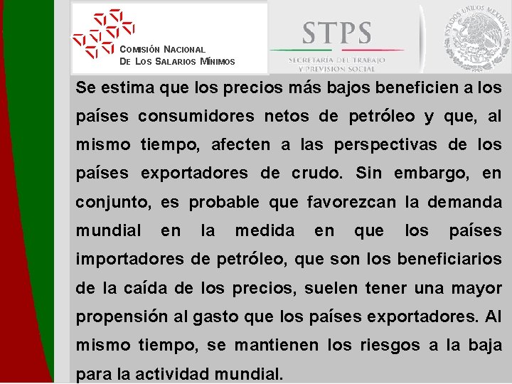 COMISIÓN NACIONAL DE LOS SALARIOS MÍNIMOS Se estima que los precios más bajos beneficien