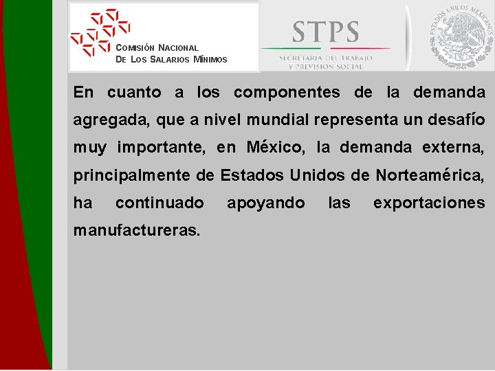 COMISIÓN NACIONAL DE LOS SALARIOS MÍNIMOS En cuanto a los componentes de la demanda