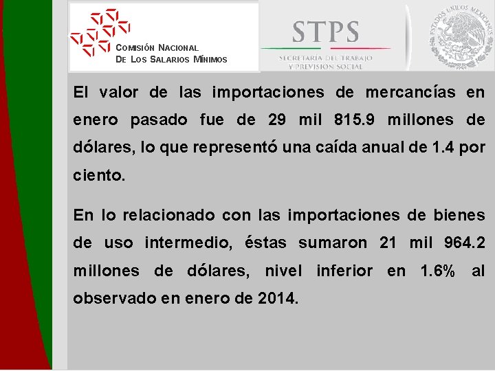 COMISIÓN NACIONAL DE LOS SALARIOS MÍNIMOS El valor de las importaciones de mercancías en