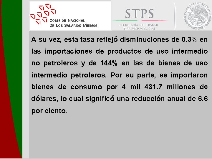 COMISIÓN NACIONAL DE LOS SALARIOS MÍNIMOS A su vez, esta tasa reflejó disminuciones de