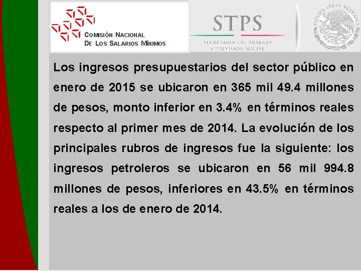 COMISIÓN NACIONAL DE LOS SALARIOS MÍNIMOS Los ingresos presupuestarios del sector público en enero