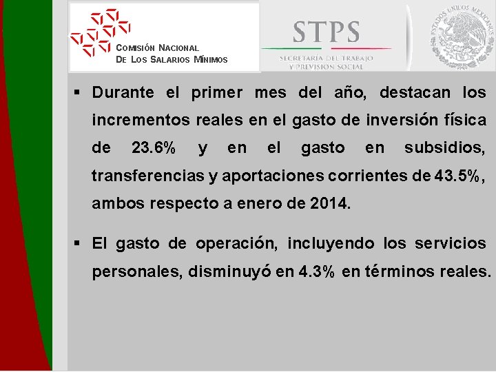 COMISIÓN NACIONAL DE LOS SALARIOS MÍNIMOS § Durante el primer mes del año, destacan