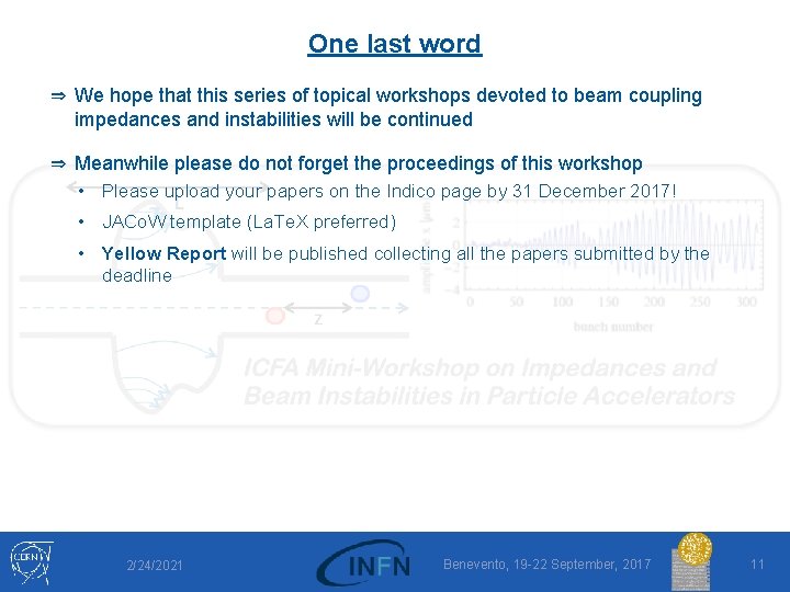 One last word ⇒ We hope that this series of topical workshops devoted to