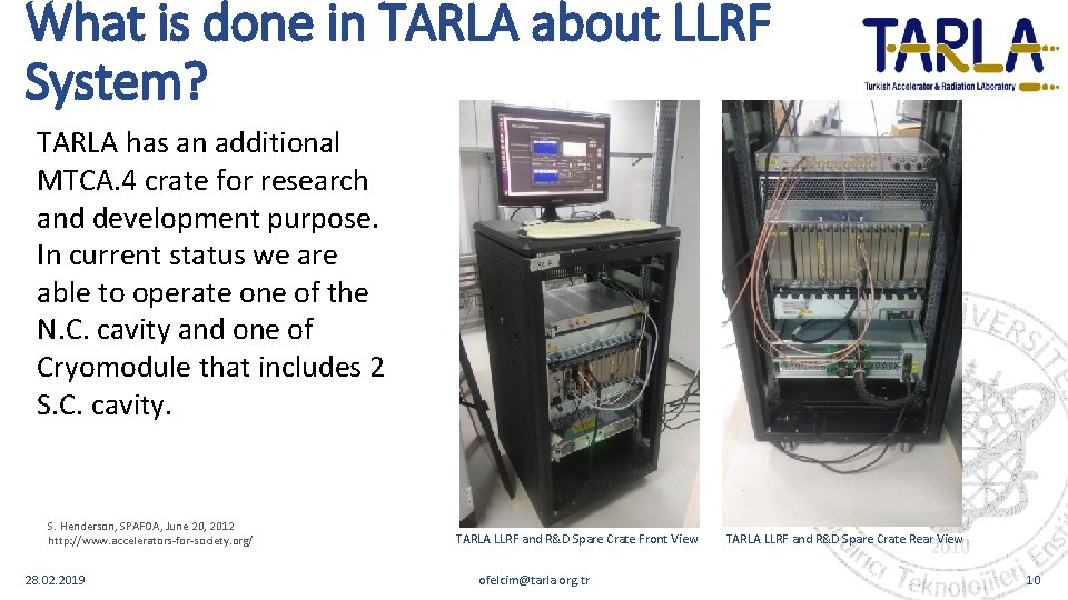 What is done in TARLA about LLRF System? TARLA has an additional MTCA. 4