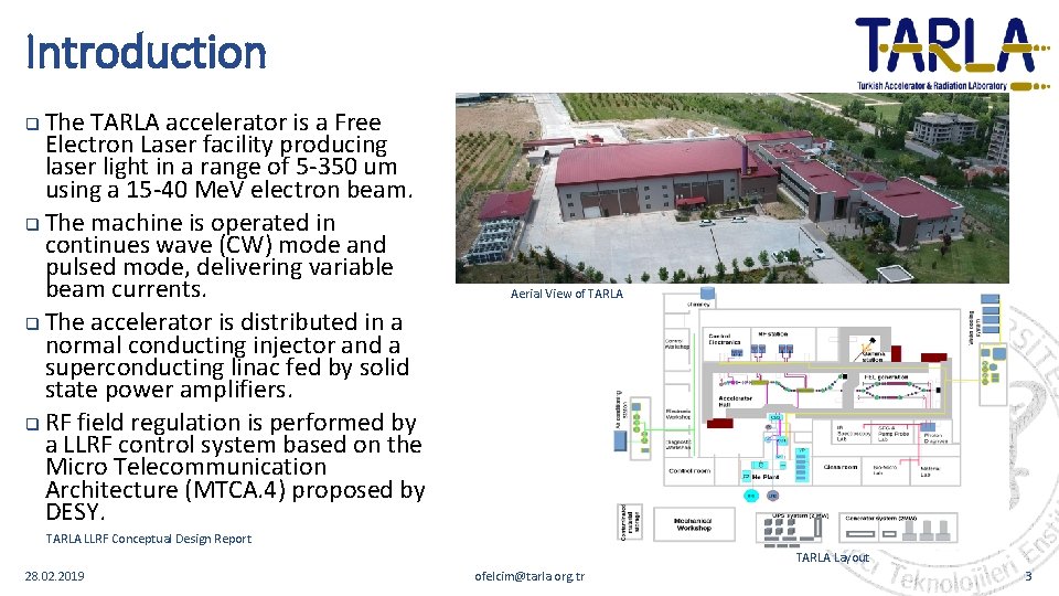 Introduction The TARLA accelerator is a Free Electron Laser facility producing laser light in