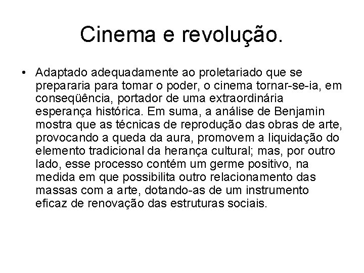 Cinema e revolução. • Adaptado adequadamente ao proletariado que se prepararia para tomar o