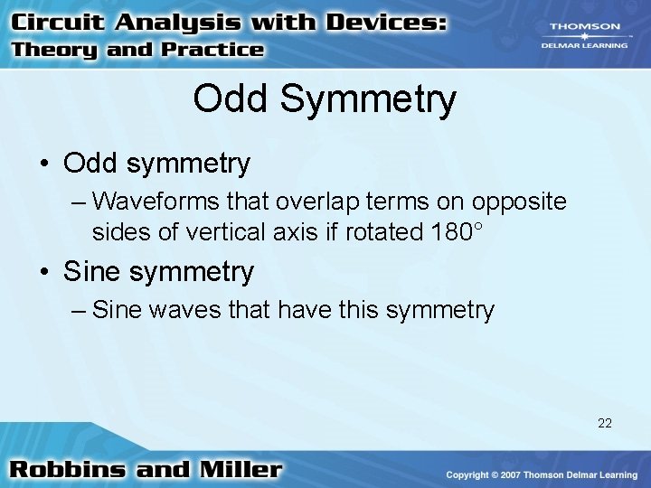 Odd Symmetry • Odd symmetry – Waveforms that overlap terms on opposite sides of