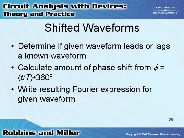 Shifted Waveforms • Determine if given waveform leads or lags a known waveform •