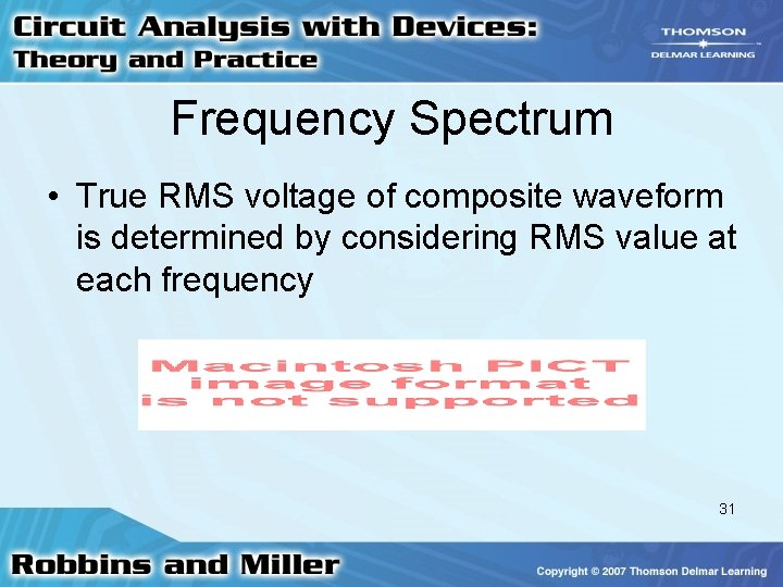 Frequency Spectrum • True RMS voltage of composite waveform is determined by considering RMS